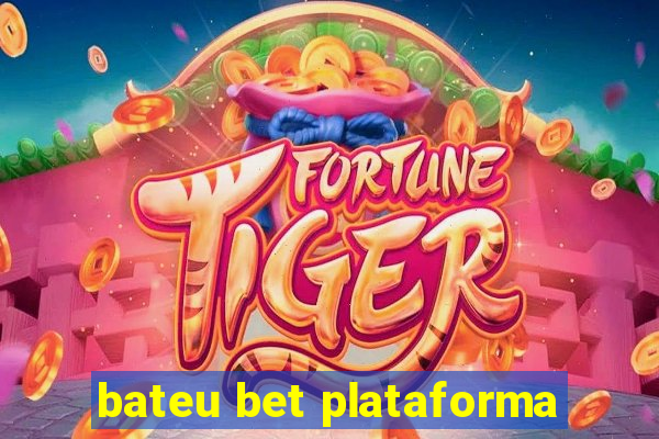 bateu bet plataforma