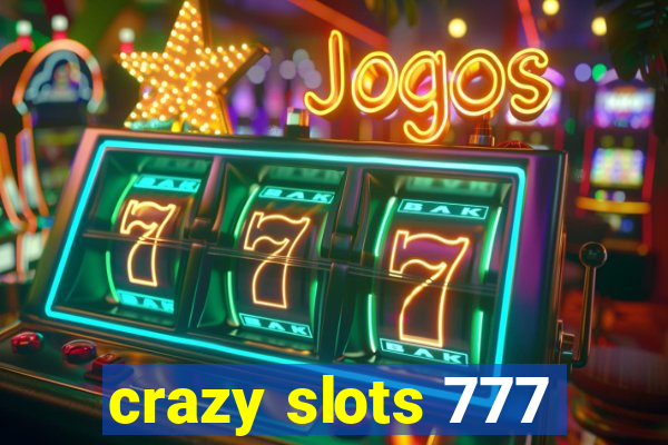 crazy slots 777