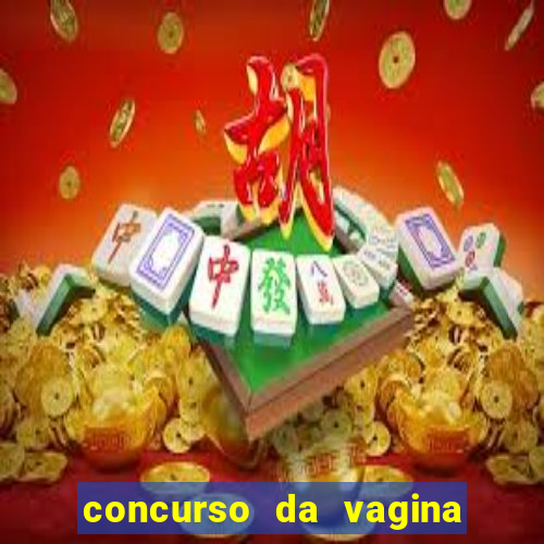 concurso da vagina mais bonita do brasil