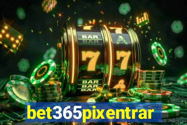 bet365pixentrar