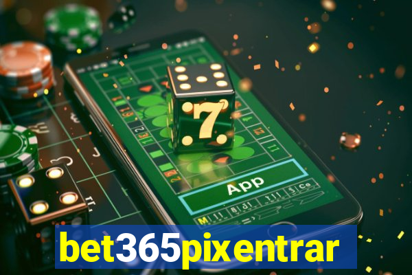 bet365pixentrar