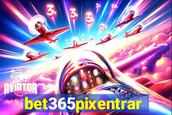 bet365pixentrar