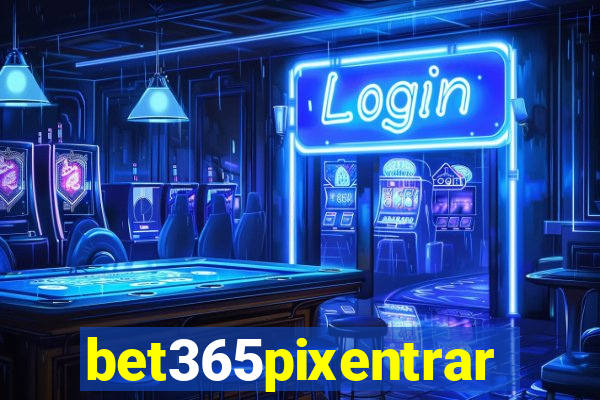 bet365pixentrar