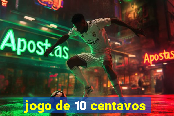 jogo de 10 centavos