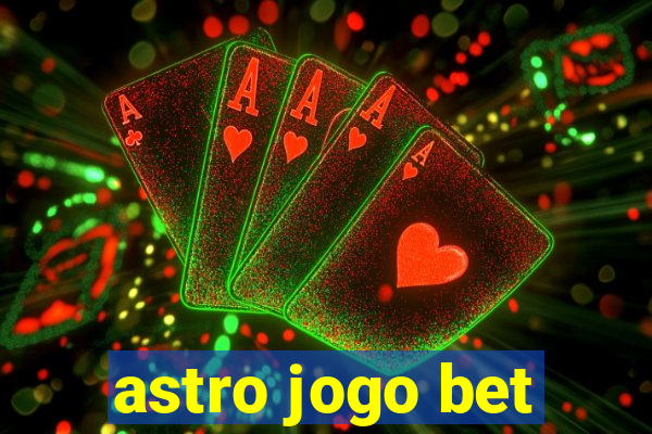 astro jogo bet