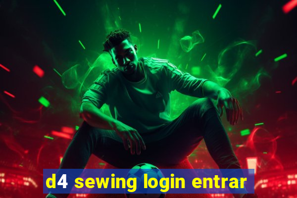 d4 sewing login entrar