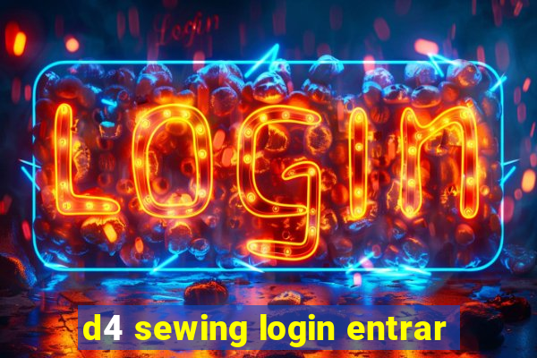 d4 sewing login entrar