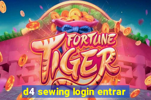 d4 sewing login entrar