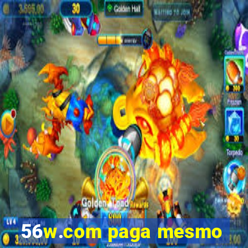 56w.com paga mesmo