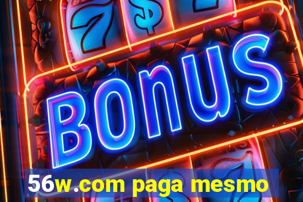 56w.com paga mesmo