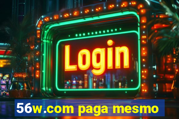 56w.com paga mesmo