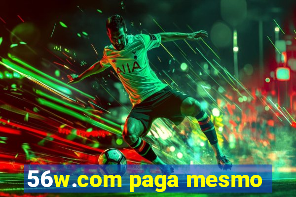 56w.com paga mesmo