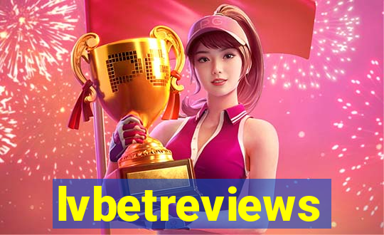 lvbetreviews