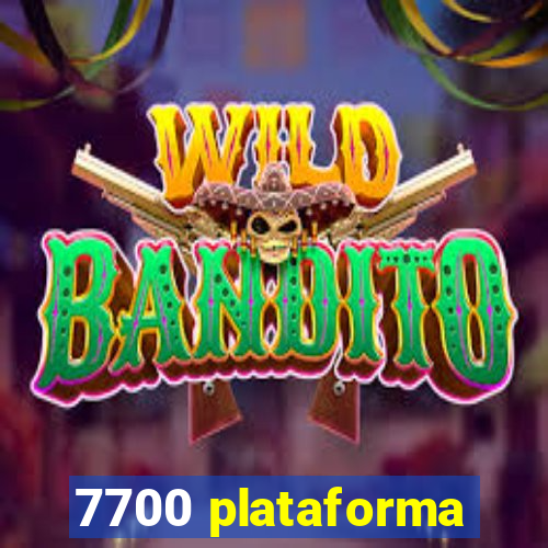 7700 plataforma