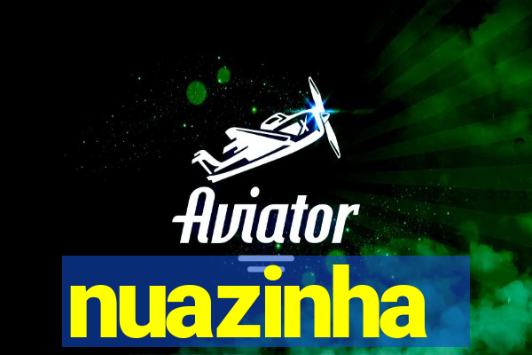 nuazinha