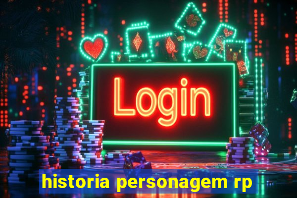 historia personagem rp