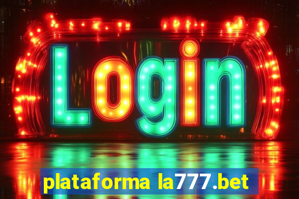 plataforma la777.bet