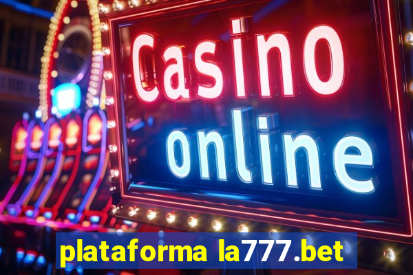 plataforma la777.bet