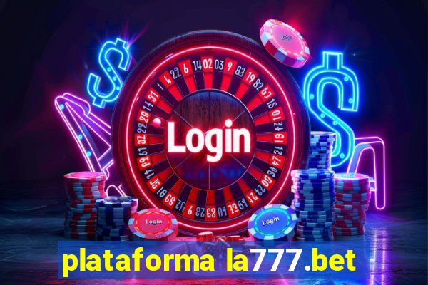 plataforma la777.bet