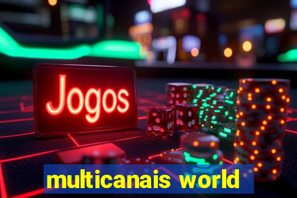 multicanais world