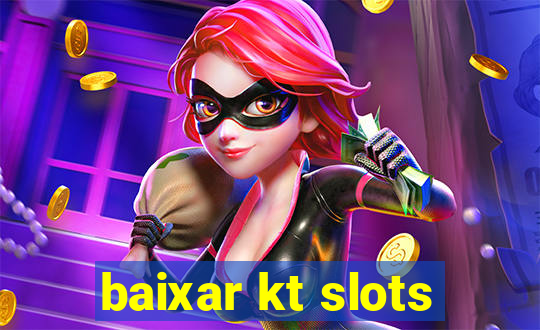 baixar kt slots