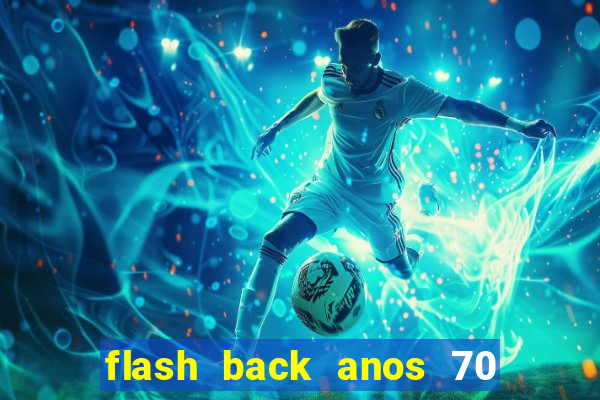 flash back anos 70 80 90 download gratis