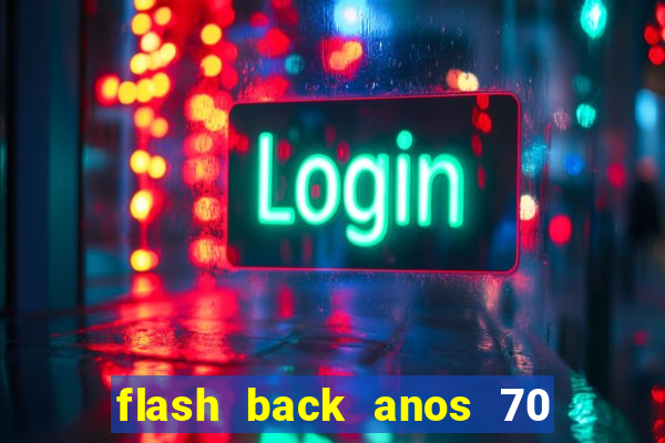 flash back anos 70 80 90 download gratis