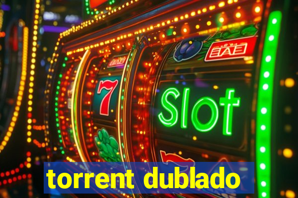 torrent dublado