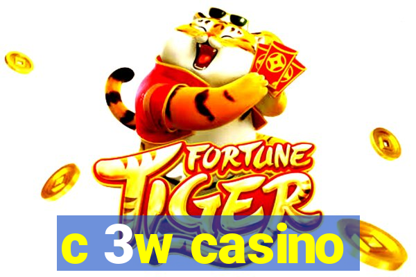 c 3w casino