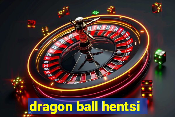 dragon ball hentsi