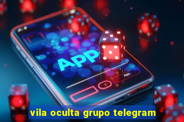 vila oculta grupo telegram