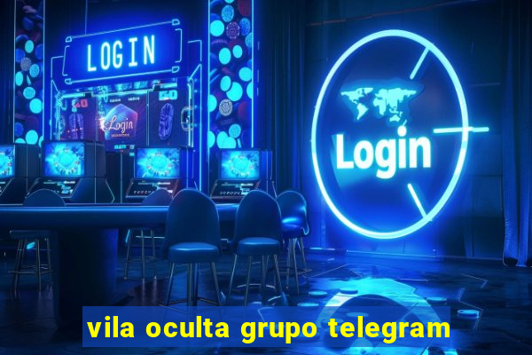 vila oculta grupo telegram