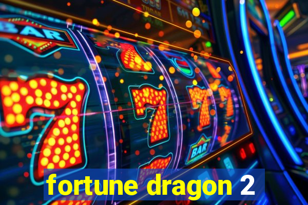 fortune dragon 2