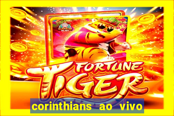 corinthians ao vivo multi multicanal