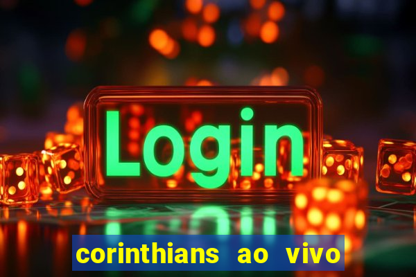 corinthians ao vivo multi multicanal