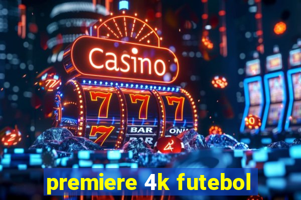 premiere 4k futebol