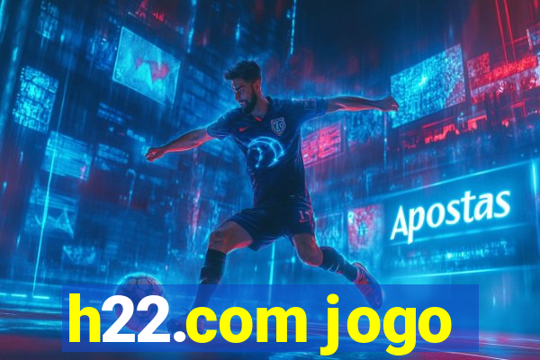 h22.com jogo