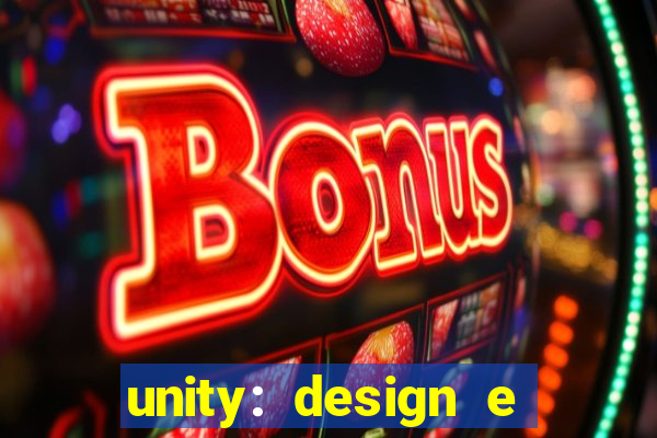 unity: design e desenvolvimento de jogos pdf