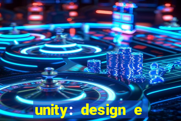 unity: design e desenvolvimento de jogos pdf