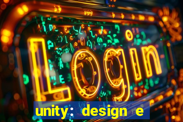 unity: design e desenvolvimento de jogos pdf