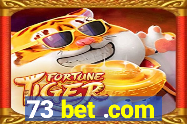 73 bet .com