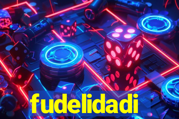 fudelidadi