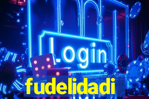 fudelidadi