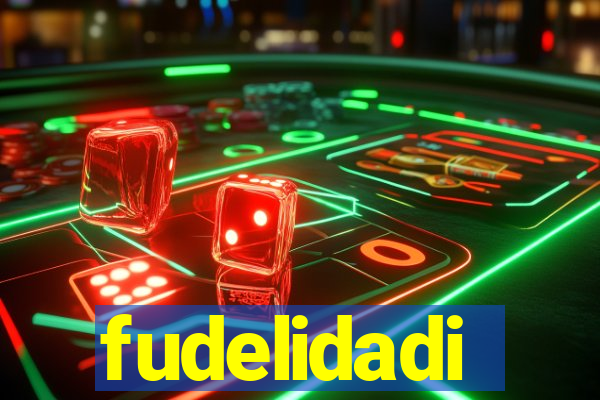 fudelidadi