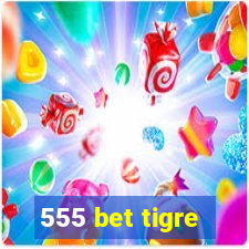 555 bet tigre