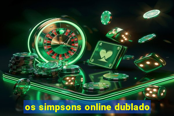 os simpsons online dublado