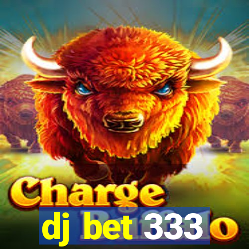 dj bet 333