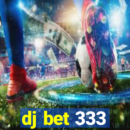 dj bet 333