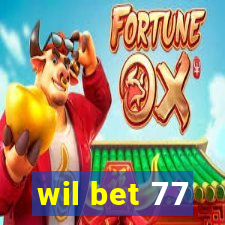 wil bet 77