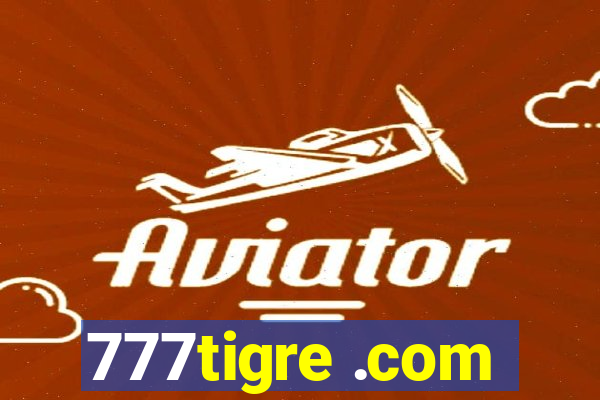 777tigre .com